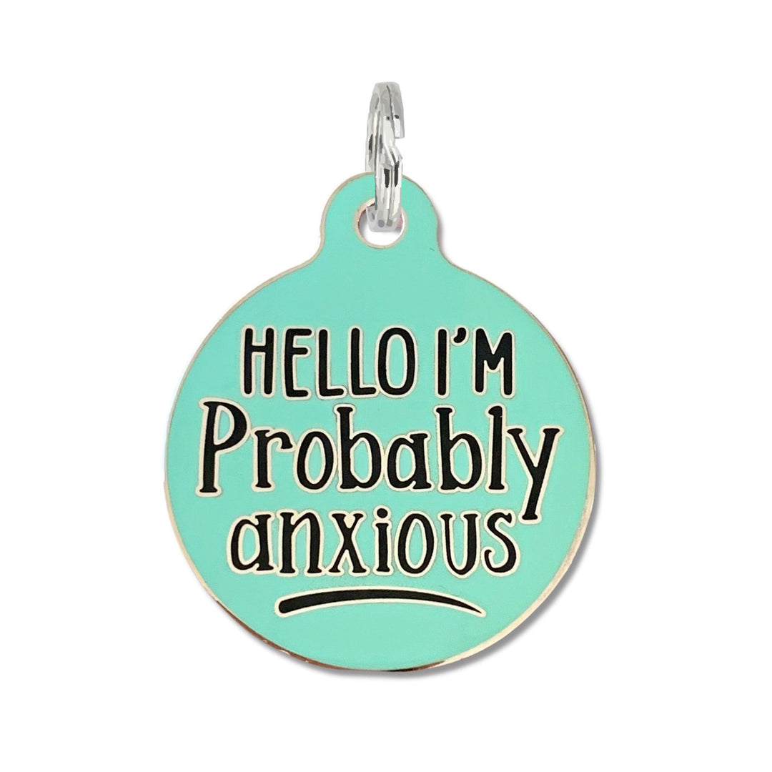 Hello I'm Probably Anxious Dog Tag