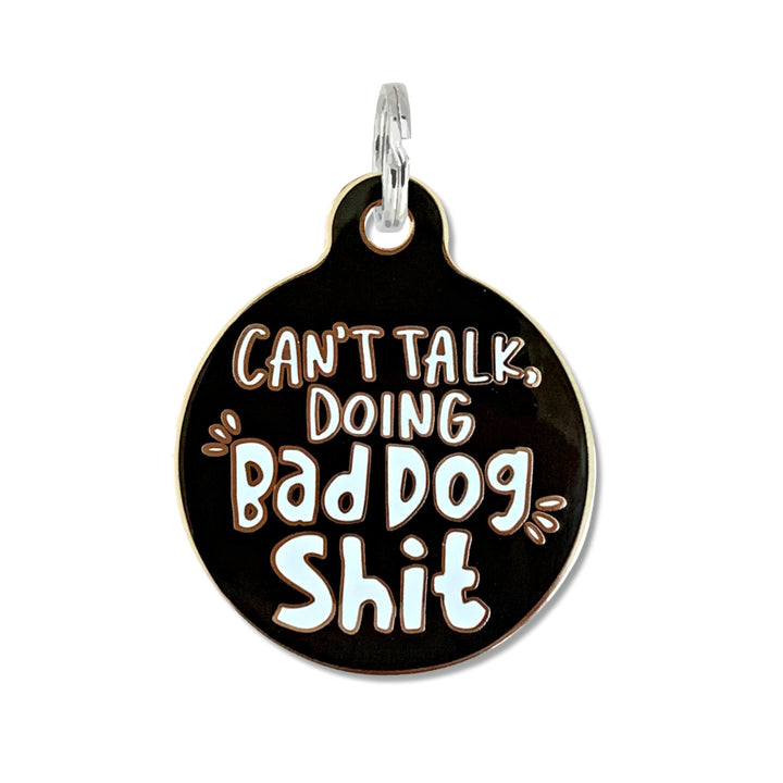 Can't Talk Doing Bad Dog Shit Tag