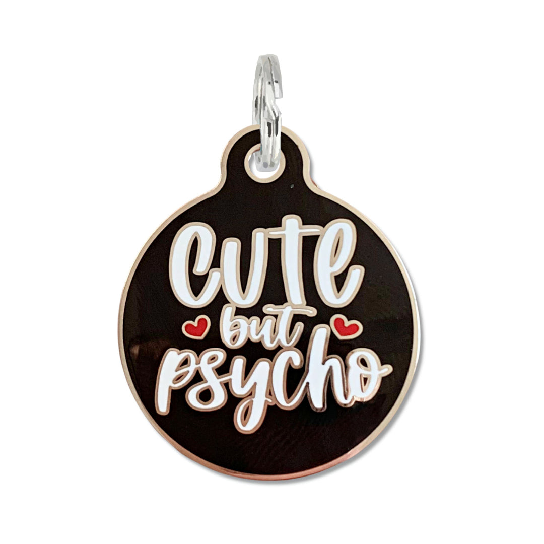 Cute but Psycho Dog Tag