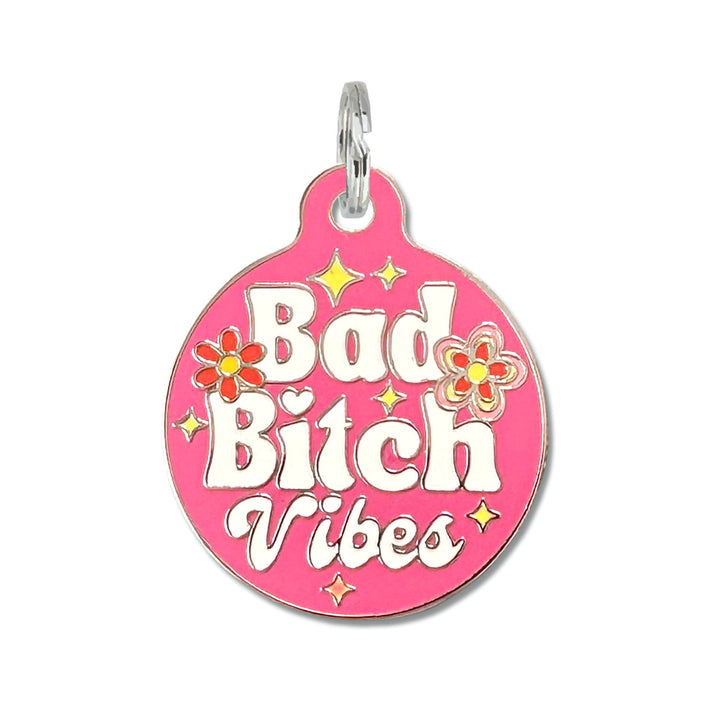 Bad B*tch Vibes Dog Tag